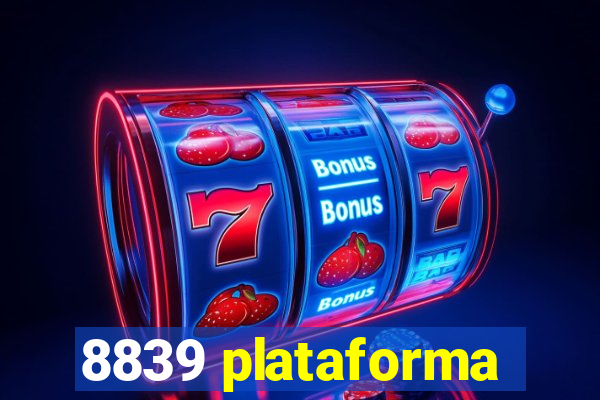 8839 plataforma